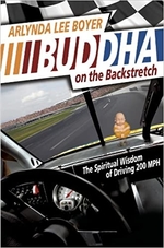Buddha on the Backstretch: The Spiritual Wisdom of Driving 200 MPH Buddha on the Backstretch: The Spiritual Wisdom of Driving 200 MPH