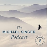 The Michael Singer Podcast The Michael Singer Podcast